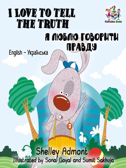 Title details for I Love to Tell the Truth Я Люблю Говорити Правду(English Ukrainian Children's book) by Shelley Admont - Available